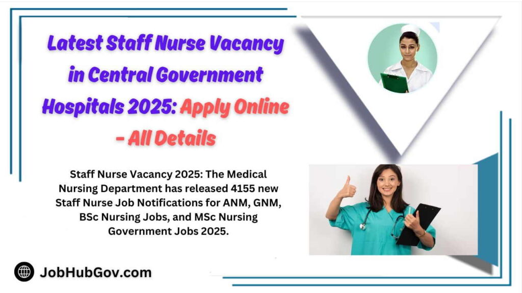 Latest Staff Nurse Vacancy in Central Government Hospitals 2025