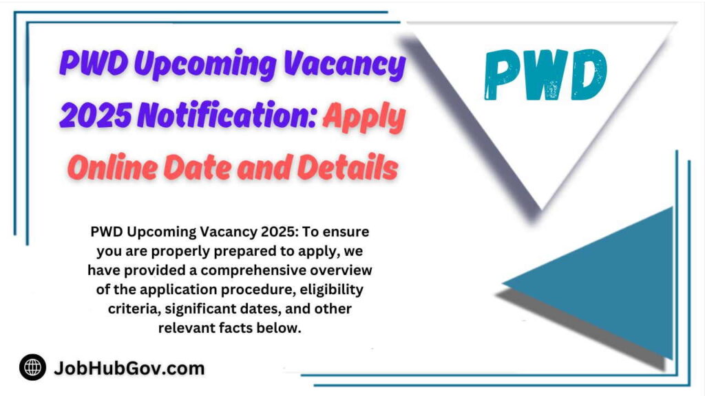 PWD Upcoming Vacancy 2025