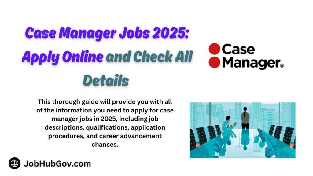 Case Manager Jobs 2025